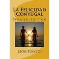 La Felicidad Conyugal (Spanish Edition)