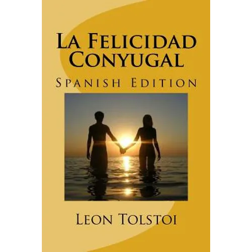 La Felicidad Conyugal (Spanish Edition)