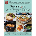 The Instant(r) Air Fryer Bible: 125 Simple Step-By-Step Recipes to Make the Most of Every Instant(r) Air Fryer