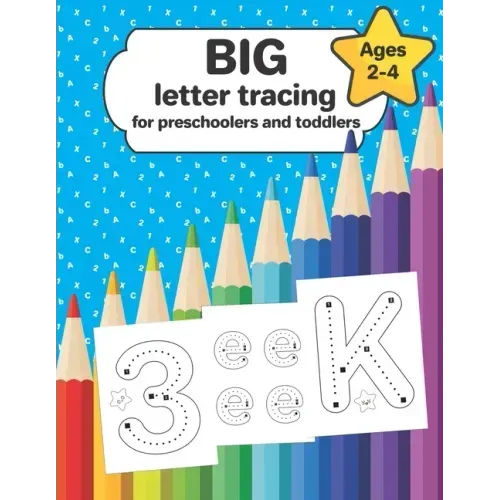 Big letter tracing for preschoolers and toddlers ages 2-4: pre-writing skills exercises