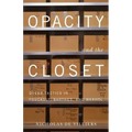 Opacity and the Closet: Queer Tactics in Foucault, Barthes, and Warhol