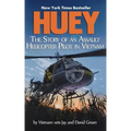 Huey: The Story of an Assault Helicopter Pilot in Vietnam