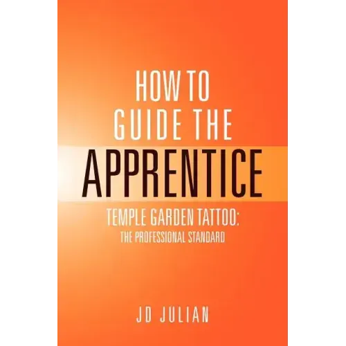 How to Guide the Apprentice: Temple Garden Tattoo: The Professional Standard