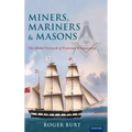 Miners, Mariners & Masons: The Global Network of Victorian Freemasonry