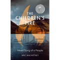 The Children's Fire: Heart song of a people