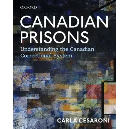 Canadian Prisons: Understanding the Canadian Correctional System
