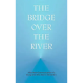 The Bridge Over the River