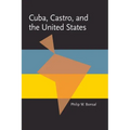 Cuba, Castro, and the United States