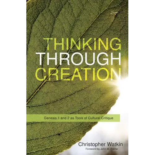 Thinking Through Creation: Genesis 1 and 2 as Tools of Cultural Critique