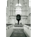 The New England Soul: Preaching and Religious Culture in Colonial New England