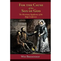 For the Cause of the Son of God: The Missionary Significance of the Belgic Confession