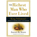 The Richest Man Who Ever Lived: King Solomon's Secrets to Success, Wealth, and Happiness