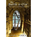 The Battle is O'er