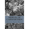 Merlin of Carmarthen