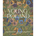 Young Poland: The Polish Arts and Crafts Movement, 1890-1918