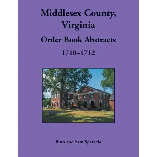 Middlesex County, Virginia Order Book Abstracts, 1710-1712