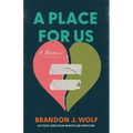 A Place for Us: A Memoir