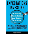 Expectations Investing: Reading Stock Prices for Better Returns, Revised and Updated
