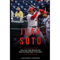 Juan Soto: How Juan Soto Became the Most Exciting Player in the MLB