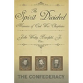 The Spirit Divided: Memoirs of Civil War Chaplains-The Confederacy