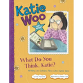 What Do You Think, Katie?: Writing an Opinion Piece with Katie Woo