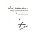 It Ain't Rocket Science: College Counseling for Everyone