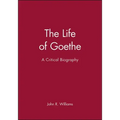 The Life of Goethe: A Critical Biography