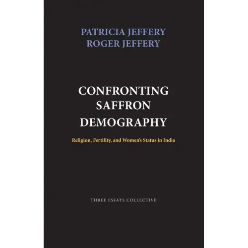 Confronting Saffron Demography: Religion, Fertility, and Women's Status in India
