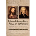 Divine Intervention: Jesus or Jefferson?