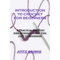 Introduction to Crochet for Beginners: A Practical and Stepwise Introduction of Crochet to Beginners