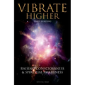 Vibrate Higher, Daily Reading, Raising Your Consciousness & Sріrіtuаl Awаrеnеѕѕ: The Complete Vi