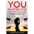 You Matter Too: Learn to Survive and Thrive in a Narcissistic Relationship with Proven Ways on How to Heal and Make an Amazing Recover