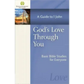 God's Love Through You: A Guide to 1 John
