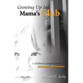 Growing Up in Mama's Club - 3rd Edition