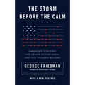 The Storm Before the Calm: America's Discord, the Crisis of the 2020s, and the Triumph Beyond