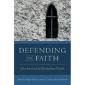 Defending the Faith: John Jewel and the Elizabethan Church