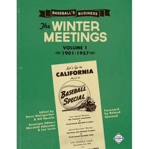 Baseball's Business: The Winter Meetings: 1901-1957 Volume One