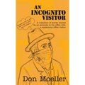 An Incognito Visitor: (a collection of stories shared with an office visitor)