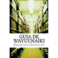 Guia de Wayuunaiki: lo minimo y esencial