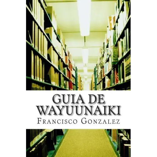 Guia de Wayuunaiki: lo minimo y esencial