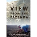 View from the Fazenda: A Tale of the Brazilian Heartlands