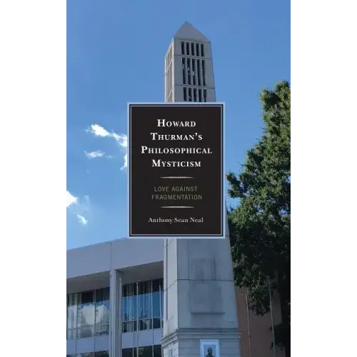 Howard Thurman's Philosophical Mysticism: Love against Fragmentation