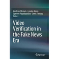 Video Verification in the Fake News Era