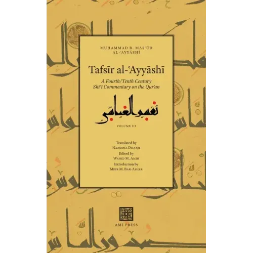 Tafsīr al-ʿAyyāshī: A Fourth/Tenth Century Shīʿī Commentary on the Qurʾan (Volume 3)