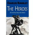 The Heroes (or Greek Fairy Tales for My Children)