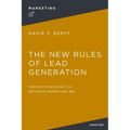 The New Rules of Lead Generation: Proven Strategies to Maximize Marketing Roi