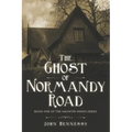 The Ghost of Normandy Road: Haunted Minds Series Book One (A Supernatural Ghost Thriller)