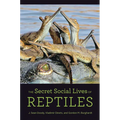 The Secret Social Lives of Reptiles