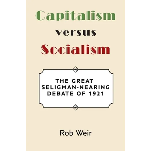 Capitalism Versus Socialism: The Great Seligman-Nearing Debate of 1921