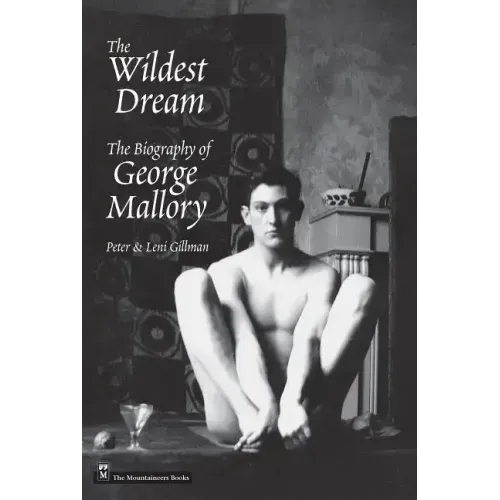 Wildest Dream: The Biography of George Mallory